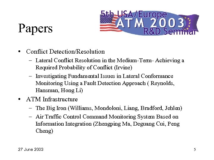Papers • Conflict Detection/Resolution – Lateral Conflict Resolution in the Medium-Term- Achieving a Required