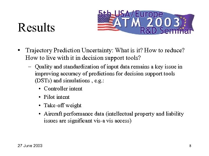 Results • Trajectory Prediction Uncertainty: What is it? How to reduce? How to live