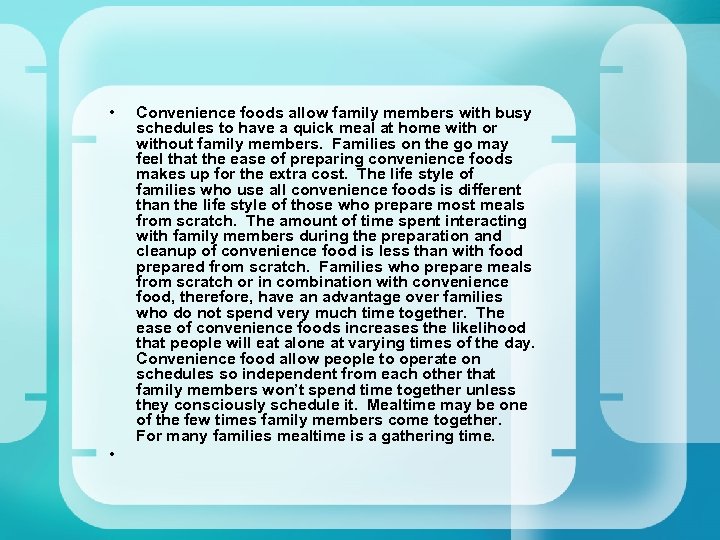  • • Convenience foods allow family members with busy schedules to have a