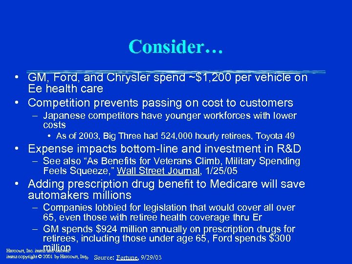 Consider… • GM, Ford, and Chrysler spend ~$1, 200 per vehicle on Ee health