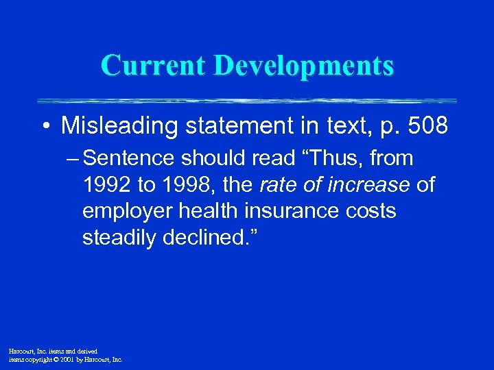 Current Developments • Misleading statement in text, p. 508 – Sentence should read “Thus,