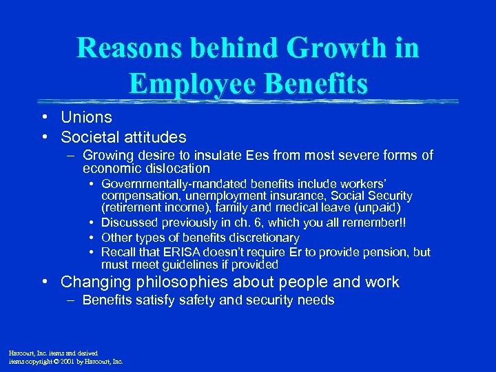 Reasons behind Growth in Employee Benefits • Unions • Societal attitudes – Growing desire