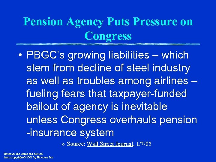 Pension Agency Puts Pressure on Congress • PBGC’s growing liabilities – which stem from