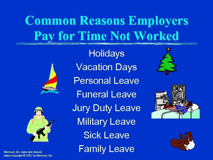 Common Reasons Employers Pay for Time Not Worked Harcourt, Inc. items and derived items