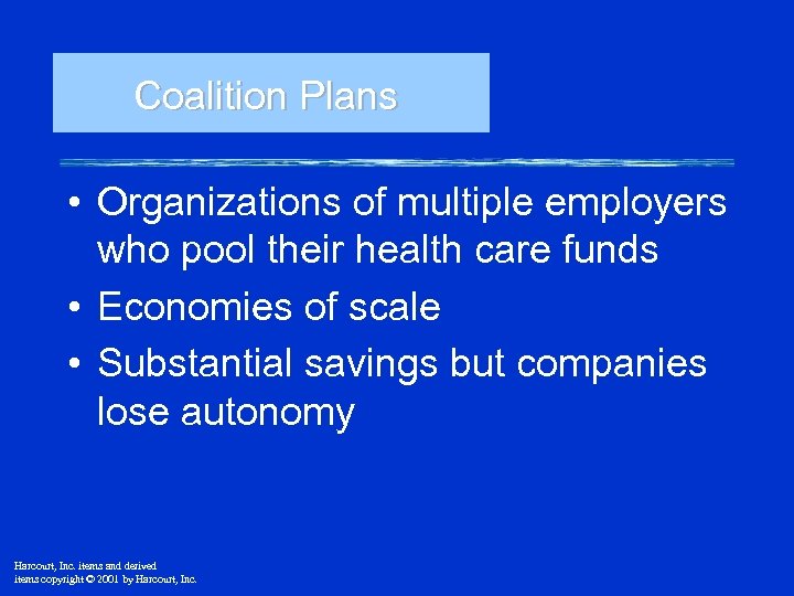 Coalition Plans • Organizations of multiple employers who pool their health care funds •