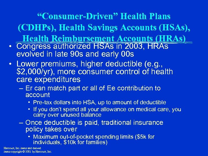 “Consumer-Driven” Health Plans (CDHPs), Health Savings Accounts (HSAs), Health Reimbursement Accounts (HRAs) • Congress