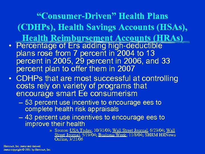 “Consumer-Driven” Health Plans (CDHPs), Health Savings Accounts (HSAs), Health Reimbursement Accounts (HRAs) • Percentage