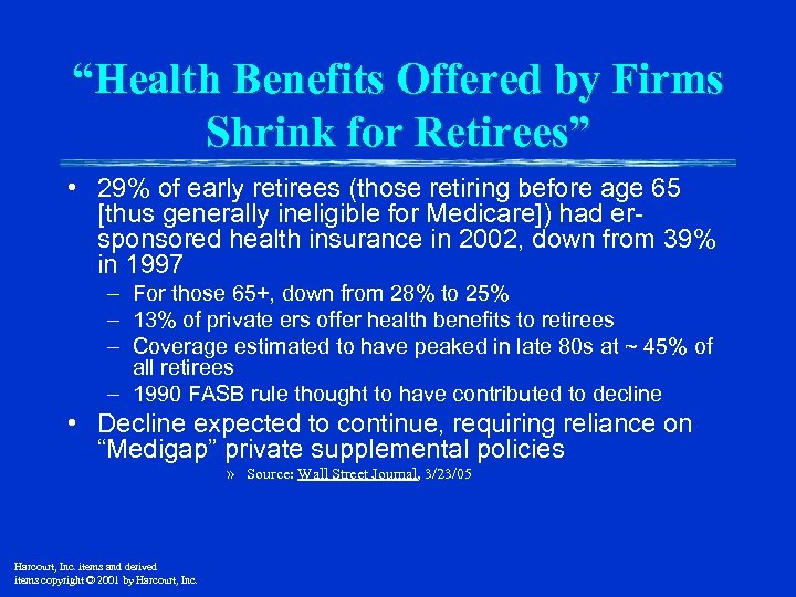 “Health Benefits Offered by Firms Shrink for Retirees” • 29% of early retirees (those