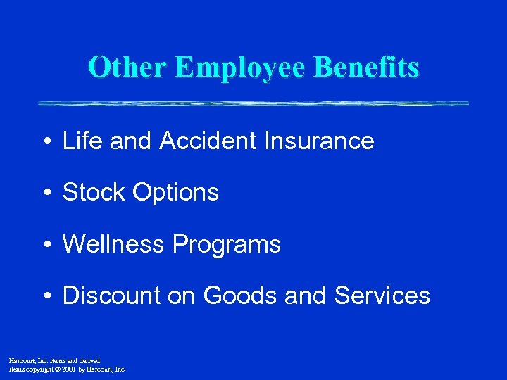 Other Employee Benefits • Life and Accident Insurance • Stock Options • Wellness Programs