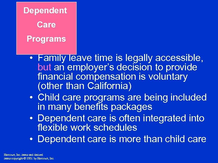 Dependent Care Programs • Family leave time is legally accessible, but an employer’s decision