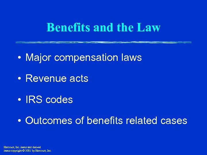 Benefits and the Law • Major compensation laws • Revenue acts • IRS codes