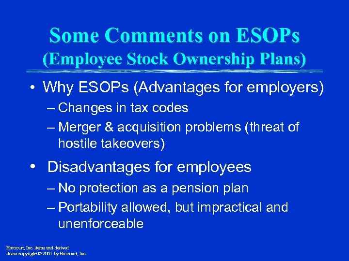 Some Comments on ESOPs (Employee Stock Ownership Plans) • Why ESOPs (Advantages for employers)