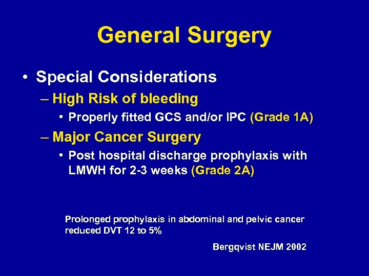 General Surgery • Special Considerations – High Risk of bleeding • Properly fitted GCS