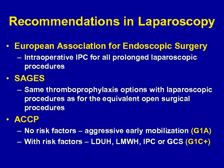 Recommendations in Laparoscopy • European Association for Endoscopic Surgery – Intraoperative IPC for all