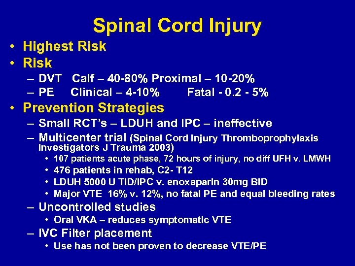 Spinal Cord Injury • Highest Risk • Risk – DVT Calf – 40 -80%