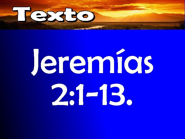 Jeremías 2: 1 -13. 