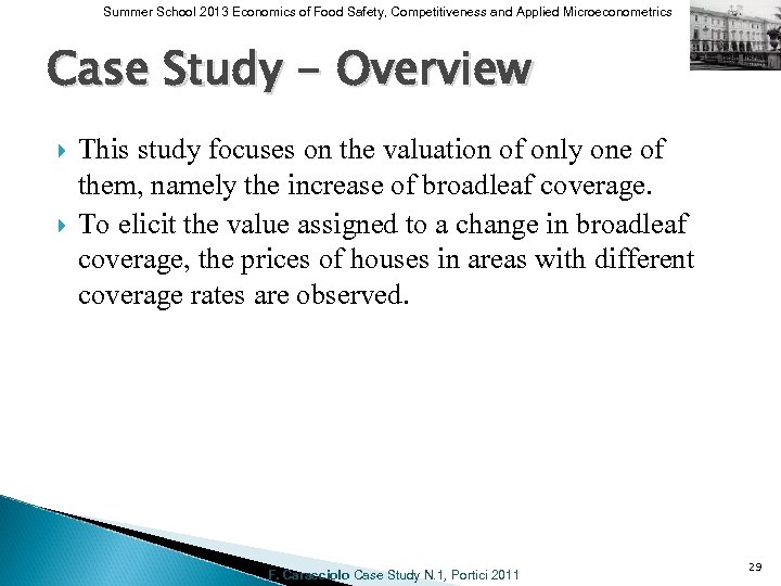 Summer School 2013 Economics of Food Safety, Competitiveness and Applied Microeconometrics Case Study -