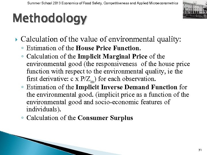 Summer School 2013 Economics of Food Safety, Competitiveness and Applied Microeconometrics Methodology Calculation of