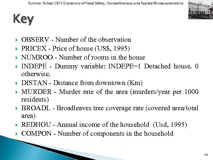 Summer School 2013 Economics of Food Safety, Competitiveness and Applied Microeconometrics Key OBSERV -