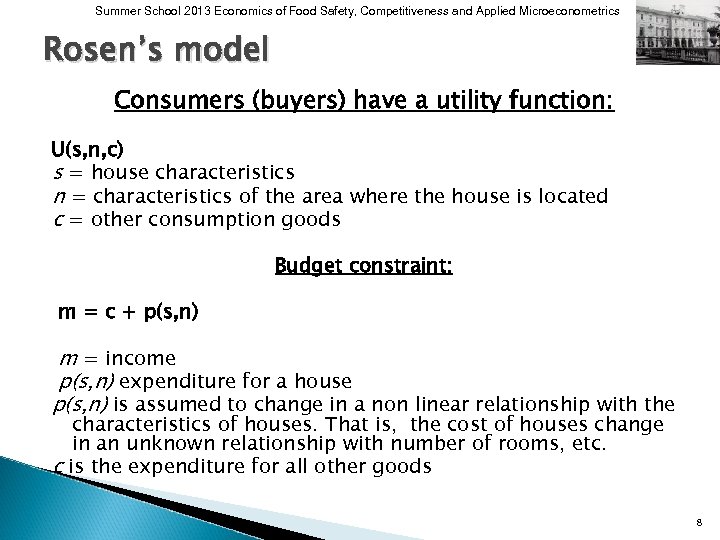 Summer School 2013 Economics of Food Safety, Competitiveness and Applied Microeconometrics Rosen’s model Consumers