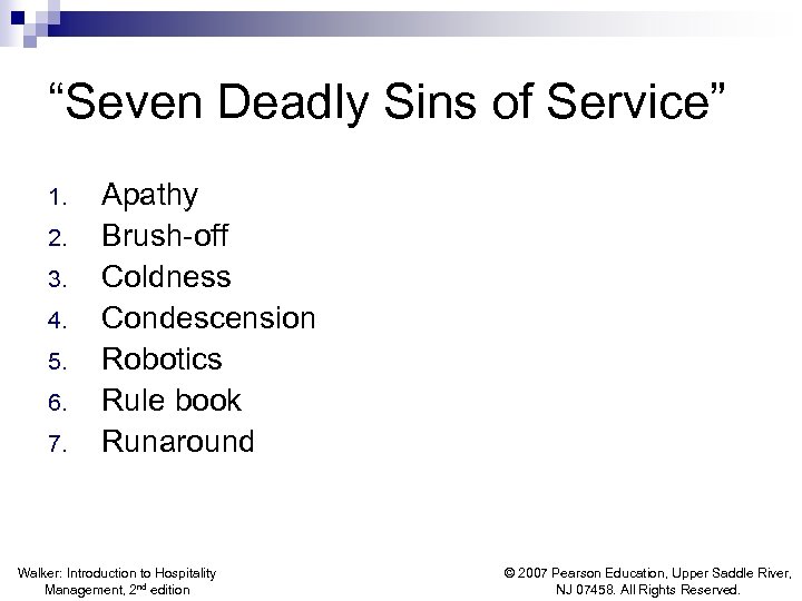 “Seven Deadly Sins of Service” 1. 2. 3. 4. 5. 6. 7. Apathy Brush-off