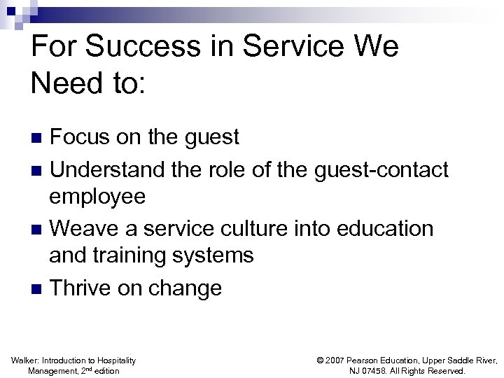 For Success in Service We Need to: Focus on the guest n Understand the