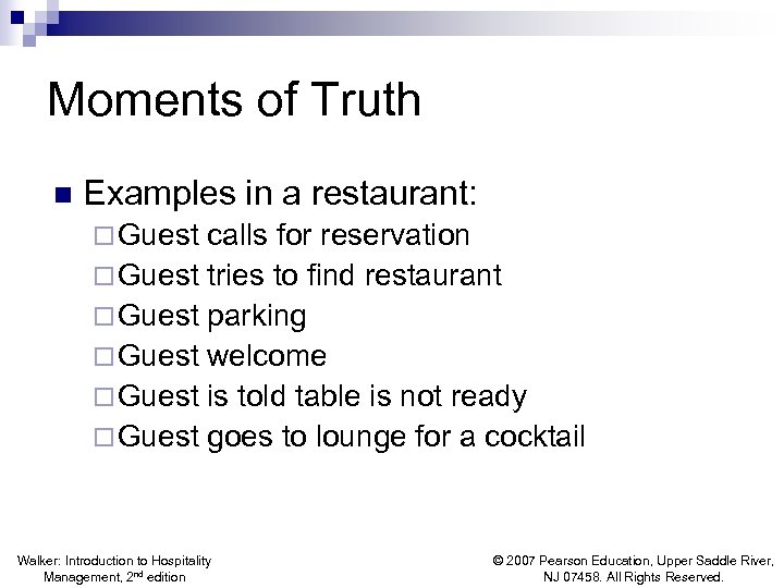 Moments of Truth n Examples in a restaurant: ¨ Guest calls for reservation ¨