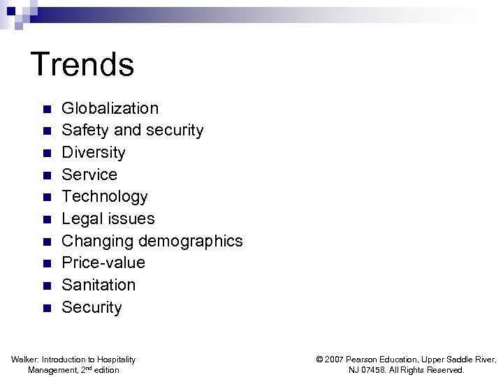 Trends n n n n n Globalization Safety and security Diversity Service Technology Legal