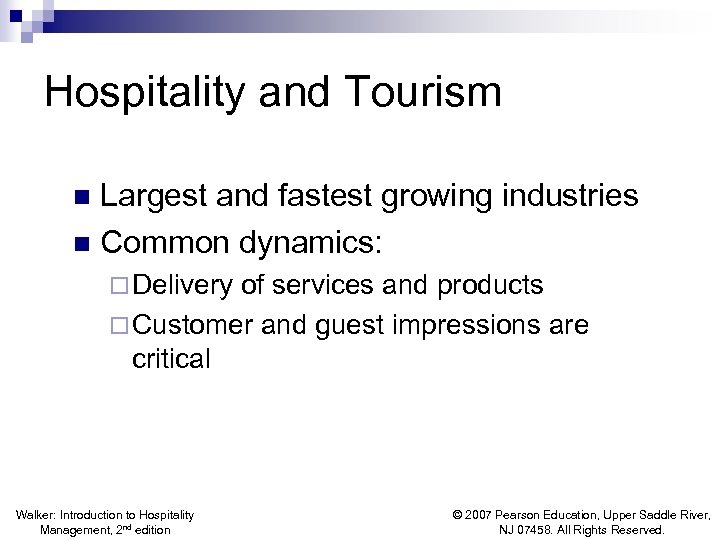 Hospitality and Tourism Largest and fastest growing industries n Common dynamics: n ¨ Delivery