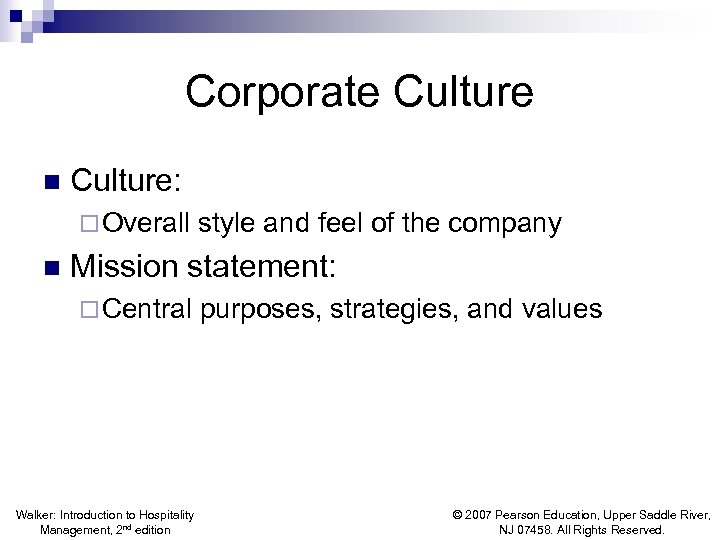 Corporate Culture n Culture: ¨ Overall n style and feel of the company Mission