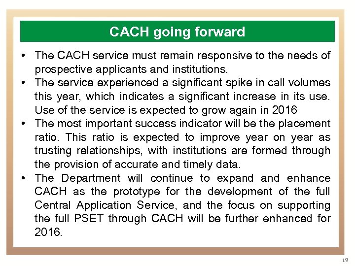 CACH going forward • The CACH service must remain responsive to the needs of