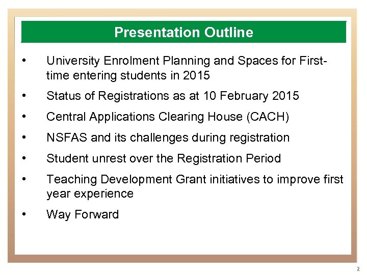 Presentation Outline • University Enrolment Planning and Spaces for Firsttime entering students in 2015