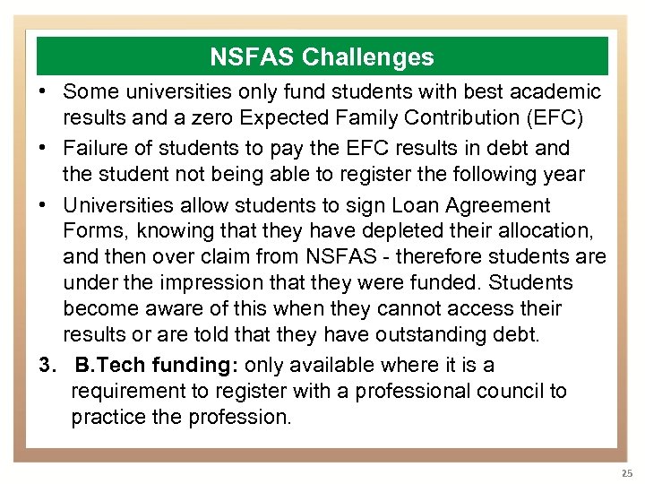 NSFAS Challenges • Some universities only fund students with best academic results and a