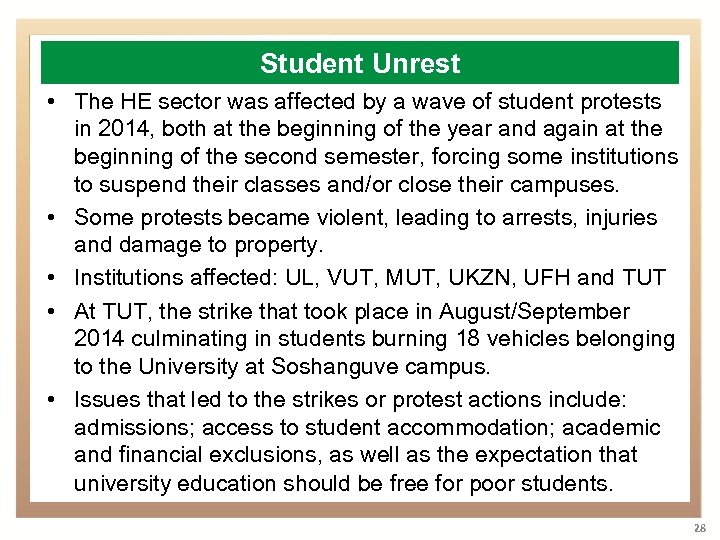 Student Unrest • The HE sector was affected by a wave of student protests