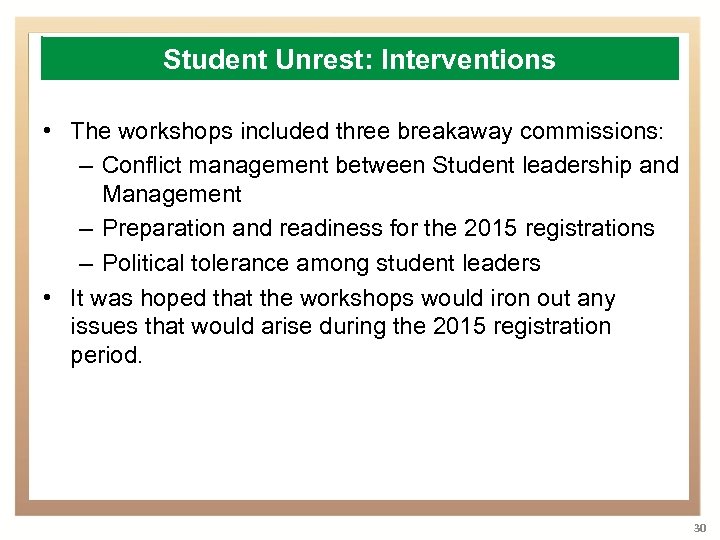 Student Unrest: Interventions • The workshops included three breakaway commissions: – Conflict management between