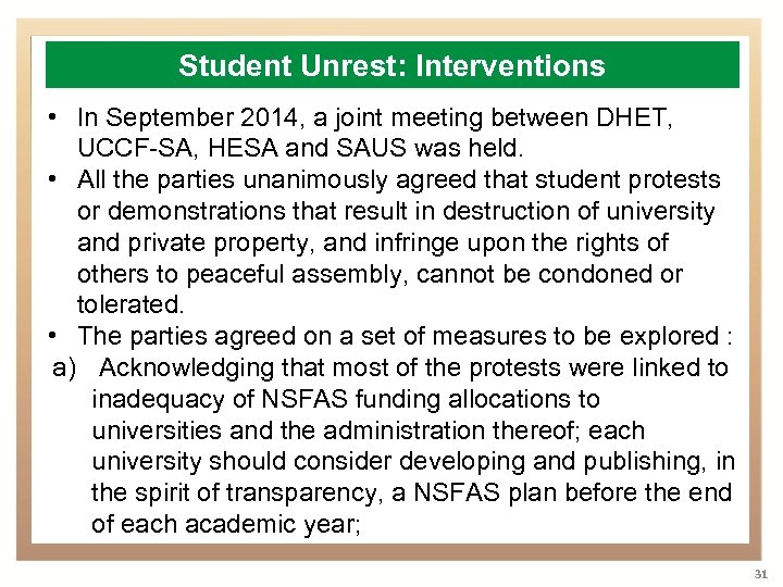 Student Unrest: Interventions • In September 2014, a joint meeting between DHET, UCCF-SA, HESA