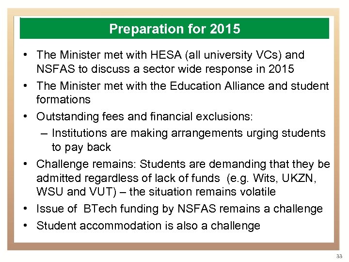 Preparation for 2015 • The Minister met with HESA (all university VCs) and NSFAS