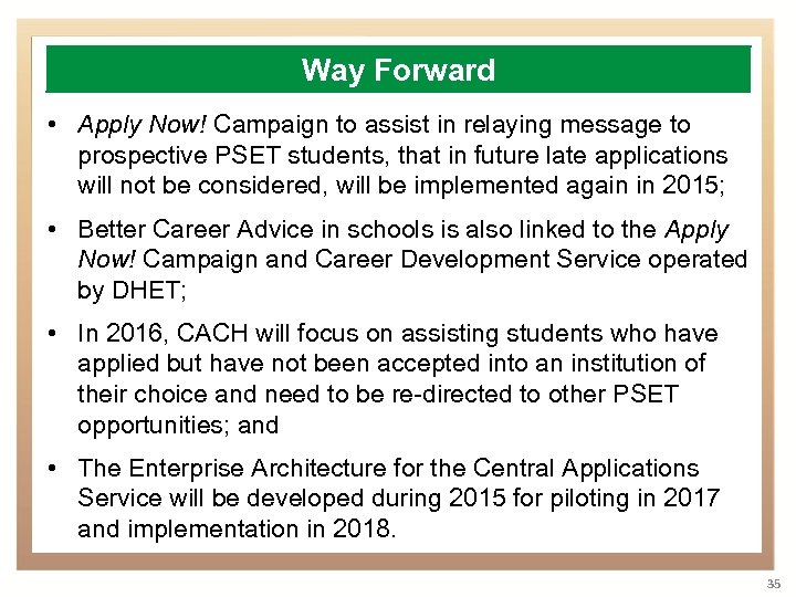 Way Forward • Apply Now! Campaign to assist in relaying message to prospective PSET