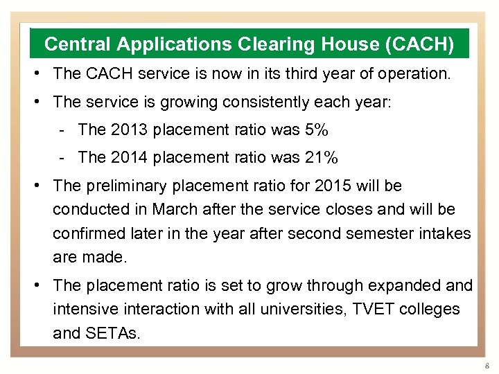 Central Applications Clearing House (CACH) • The CACH service is now in its third