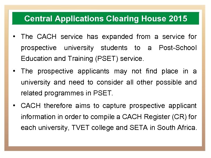 Central Applications Clearing House 2015 • The CACH service has expanded from a service