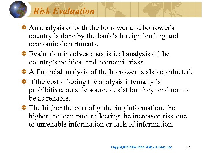 Risk Evaluation An analysis of both the borrower and borrower's country is done by