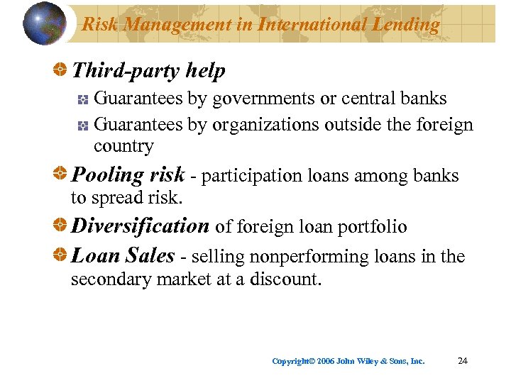 Risk Management in International Lending Third-party help Guarantees by governments or central banks Guarantees