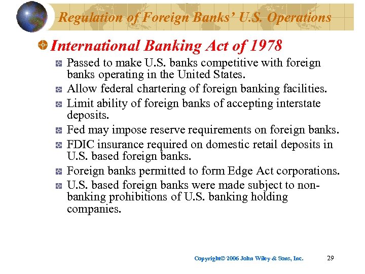 Regulation of Foreign Banks’ U. S. Operations International Banking Act of 1978 Passed to