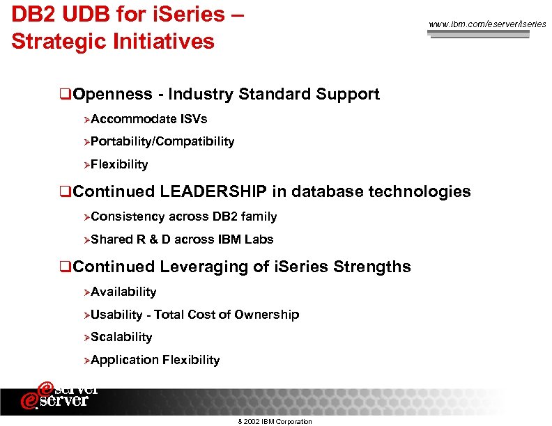 DB 2 UDB for i. Series – Strategic Initiatives www. ibm. com/eserver/iseries q. Openness