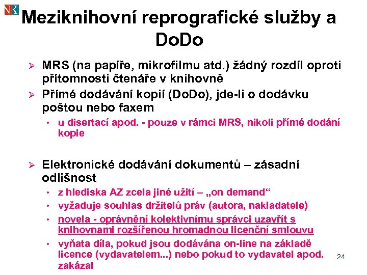 Meziknihovní reprografické služby a Do. Do Ø Ø MRS (na papíře, mikrofilmu atd. )