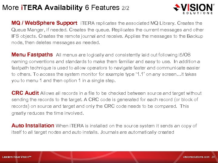 More i. TERA Availability 6 Features 2/2 MQ / Web. Sphere Support i. TERA