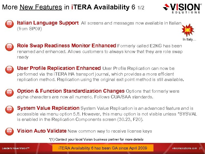 More New Features in i. TERA Availability 6 1/2 Italian Language Support All screens