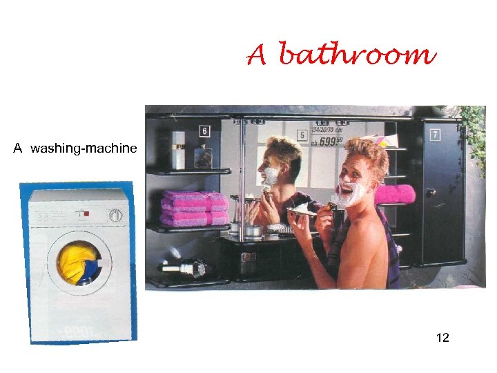 A bathroom A washing-machine 12 