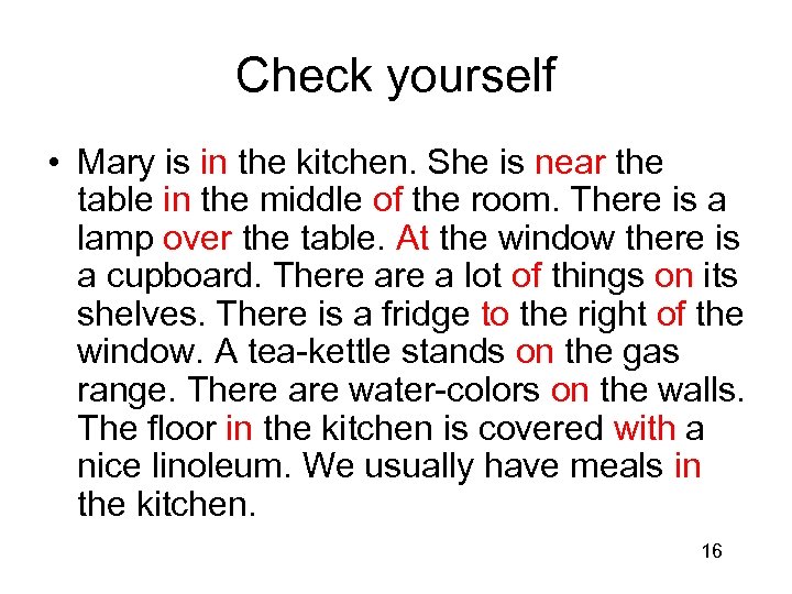 Check yourself • Mary is in the kitchen. She is near the table in