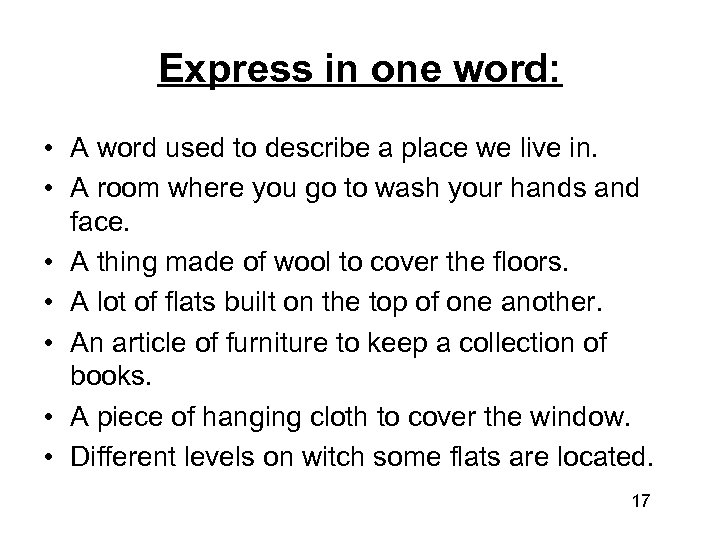 Express in one word: • A word used to describe a place we live